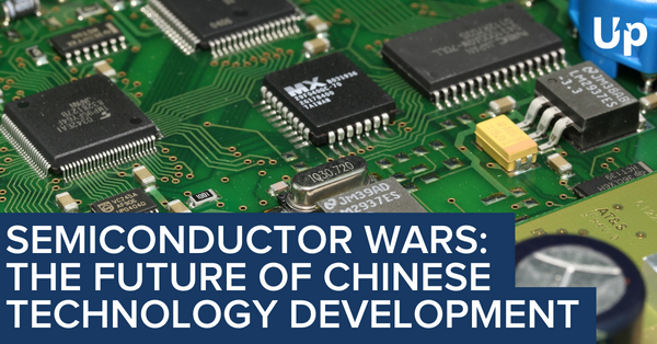 The Semiconductor Wars: And the future of Chinese technology development